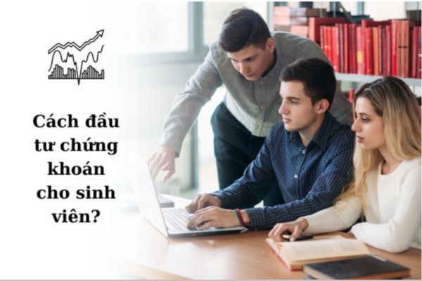 cach dau tu chung khoan cho sinh vien