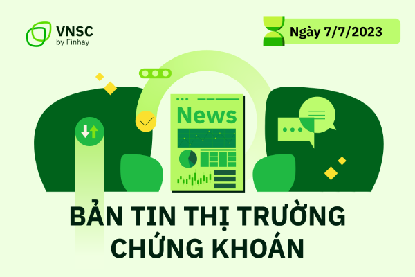 Bản tin chứng khoán ngày 7/7: VN-Index đảo chiều tăng mạnh