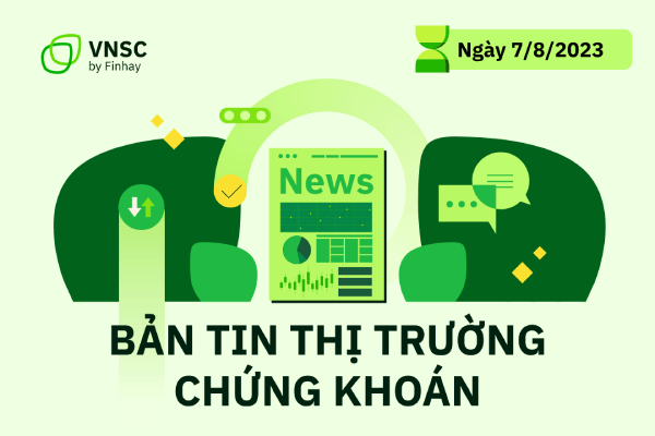 Bản tin chứng khoán ngày 7/8: VN-Index thiếp lập đỉnh mới với thanh khoản kỷ lục