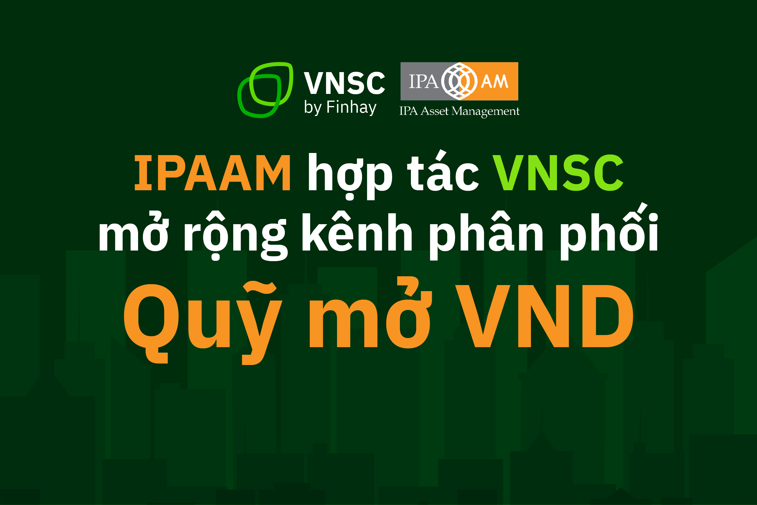 VNSC chính thức phân phối các quỹ mở IPAAM