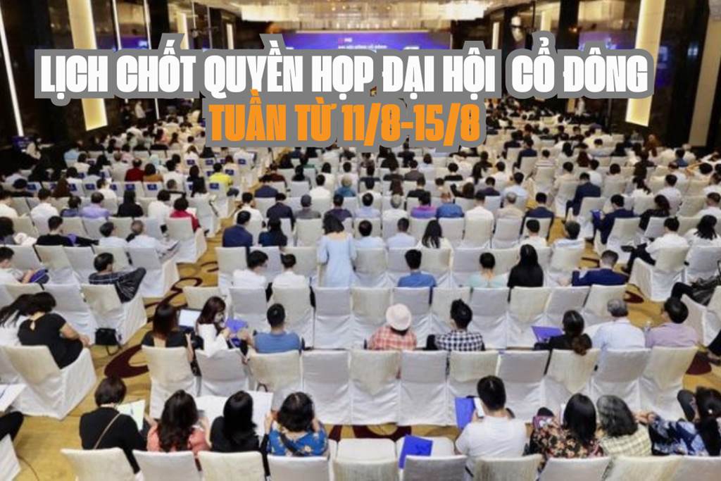 Chứng khoán hôm nay: 13 doanh nghiệp chốt quyền họp đại hội cổ đông tuần tới