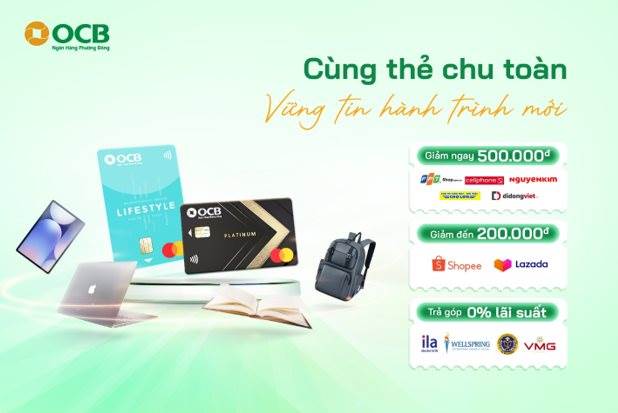 Thẻ tín dụng quốc tế OCB “tiếp sức” phụ huynh và sinh viên mùa tựu trường