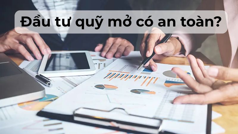 quỹ mở có an toàn không