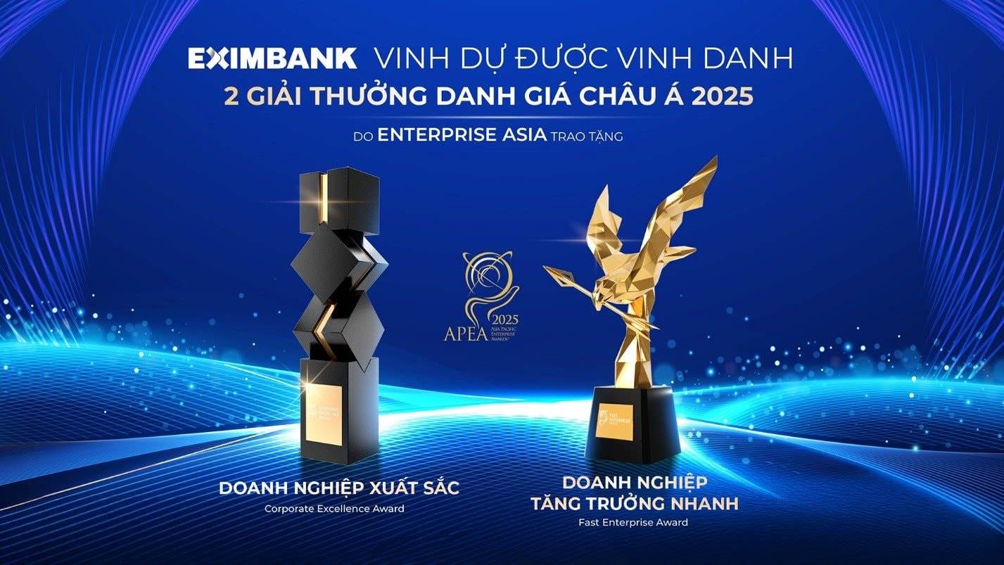 Eximbank được vinh danh “Doanh nghiệp xuất sắc Châu Á” và “Doanh nghiệp tăng trưởng nhanh” tại APEA 2025