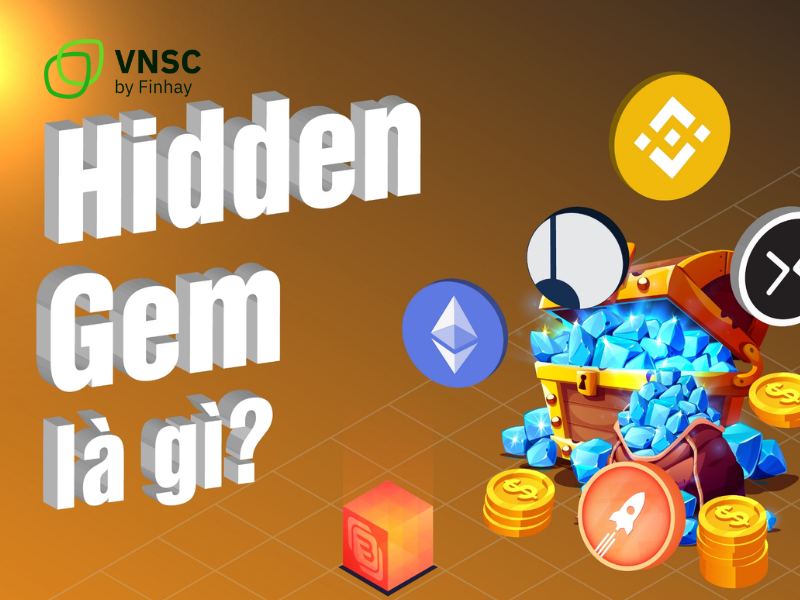 Hidden Gems là gì? Hướng dẫn “săn” Hidden Gems tiềm năng x100 tài khoản